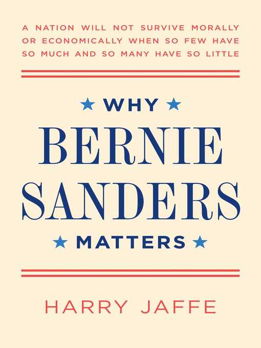 Title details for Why Bernie Sanders Matters by Harry Jaffe - Available
